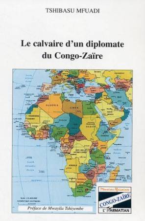 Le calvaire d'un diplomate du Congo-Zaïre