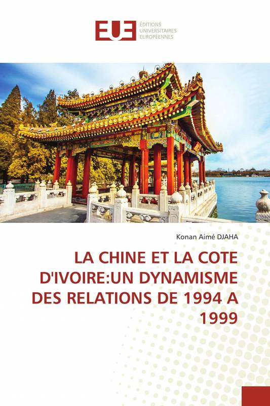LA CHINE ET LA COTE D'IVOIRE:UN DYNAMISME DES RELATIONS DE 1994 A 1999