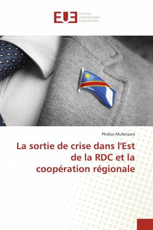 La sortie de crise dans l'Est de la RDC et la coopération régionale