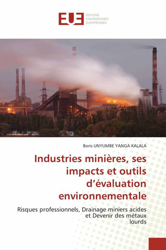 Industries minières, ses impacts et outils d’évaluation environnementale