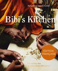 Bibi's kitchen. La cuisine des grands-mères africaines