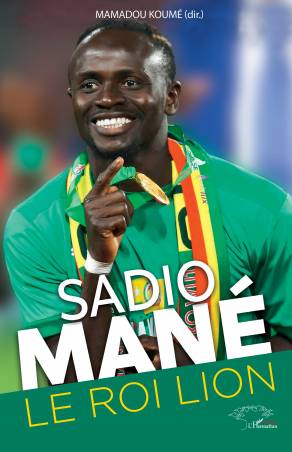 Sadio Mané. Le roi lion