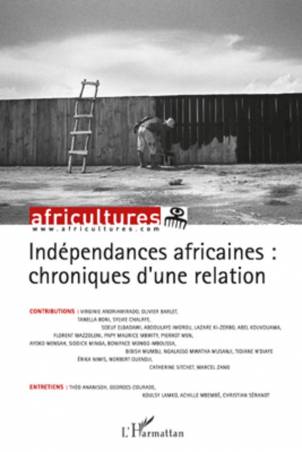 Indépendances africaines : chroniques d'une relation