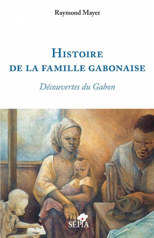 Histoire de la famille gabonaise