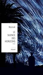 Le silence des horizons Mbarek Beyrouk