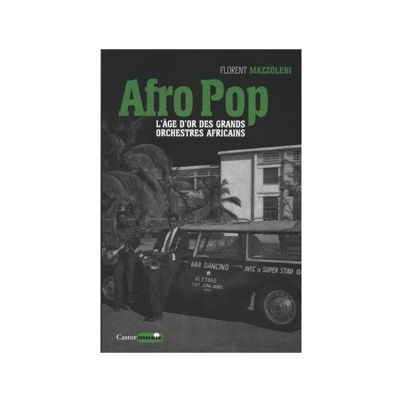 Afro Pop. L'âge d'or des grands orchestres africains