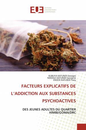 FACTEURS EXPLICATIFS DE L’ADDICTION AUX SUBSTANCES PSYCHOACTIVES