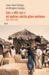 Les « dit-on » et autres récits plus sérieux. Mali, 1980-2020