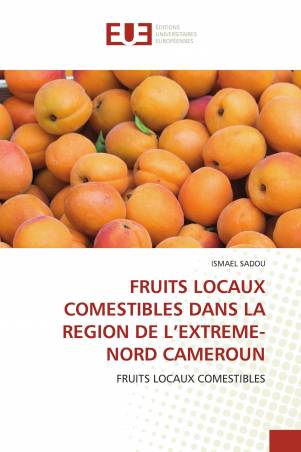 FRUITS LOCAUX COMESTIBLES DANS LA REGION DE L’EXTREME-NORD CAMEROUN