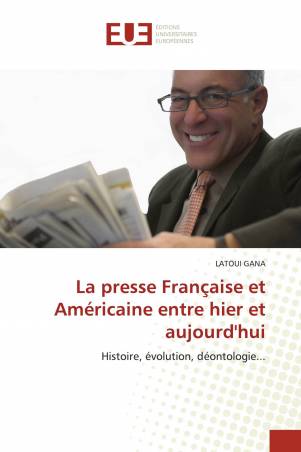 La presse Française et Américaine entre hier et aujourd&#039;hui