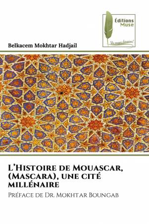 L’Histoire de Mouascar, (Mascara), une cité millénaire