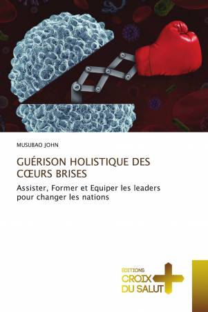 GUÉRISON HOLISTIQUE DES CŒURS BRISES