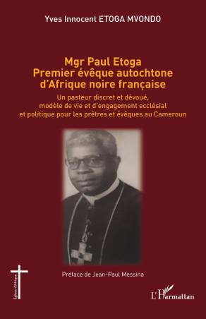 Mgr Paul Etoga premier évêque autochtone d'Afrique noire française