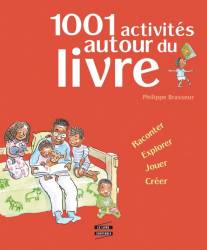 1001 activités autour du livre Philippe Brasseur