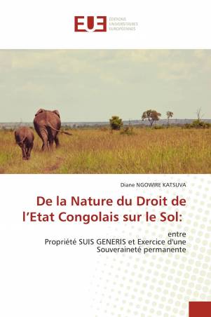 De la Nature du Droit de l’Etat Congolais sur le Sol: