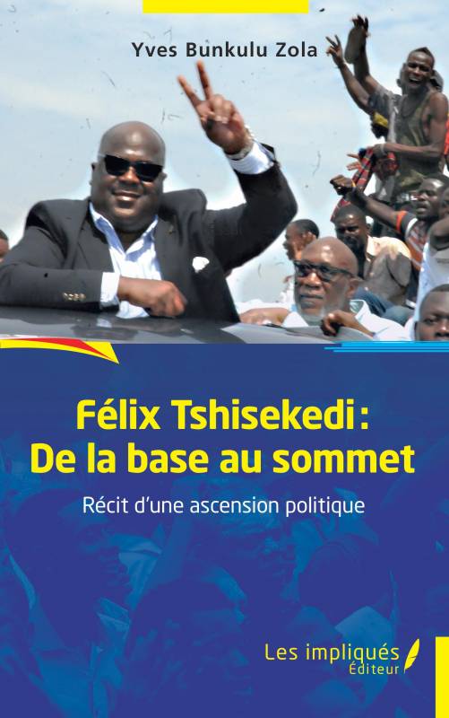 Félix Tshisekedi: De la base au sommet