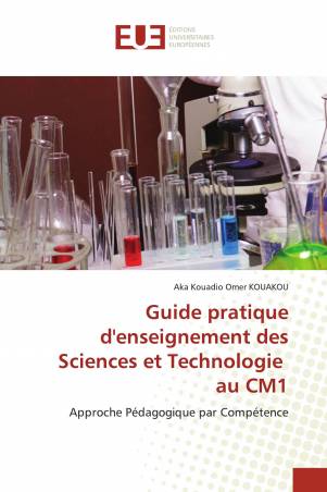 Guide pratique d'enseignement des Sciences et Technologie au CM1