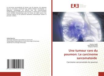 Une tumeur rare du poumon: Le carcinome sarcomatoide