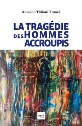 La tragédie des hommes accroupis Amadou Tidiani Traoré