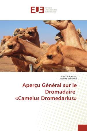 Aperçu Général sur le Dromadaire «Camelus Dromedarius»