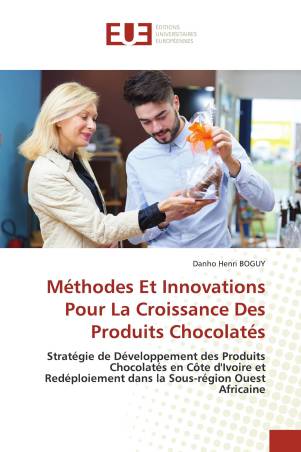 Méthodes Et Innovations Pour La Croissance Des Produits Chocolatés
