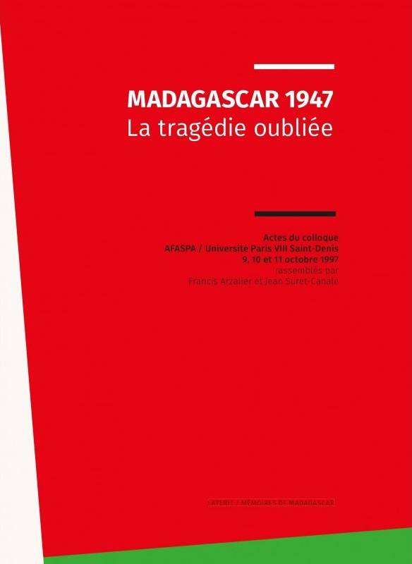 Madagascar 1947. La tragédie oubliée