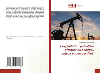 L'exploitation pétrolière offshore au Sénégal, enjeux et perspectives