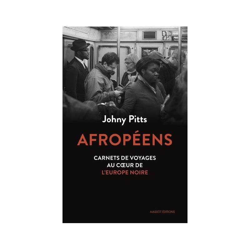 Afropéens. Carnets de voyage au coeur de l'Europe noire
