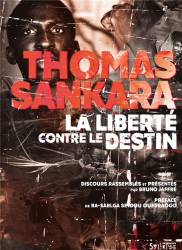 La liberté contre le destin Thomas Sankara