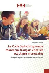 Le Code Switching arabe marocain-français chez les étudiants marocains