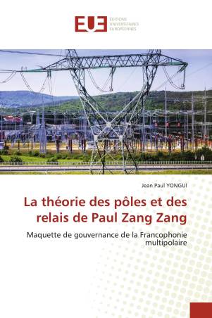 La théorie des pôles et des relais de Paul Zang Zang