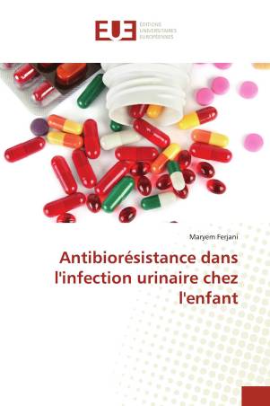 Antibiorésistance dans l&#039;infection urinaire chez l&#039;enfant