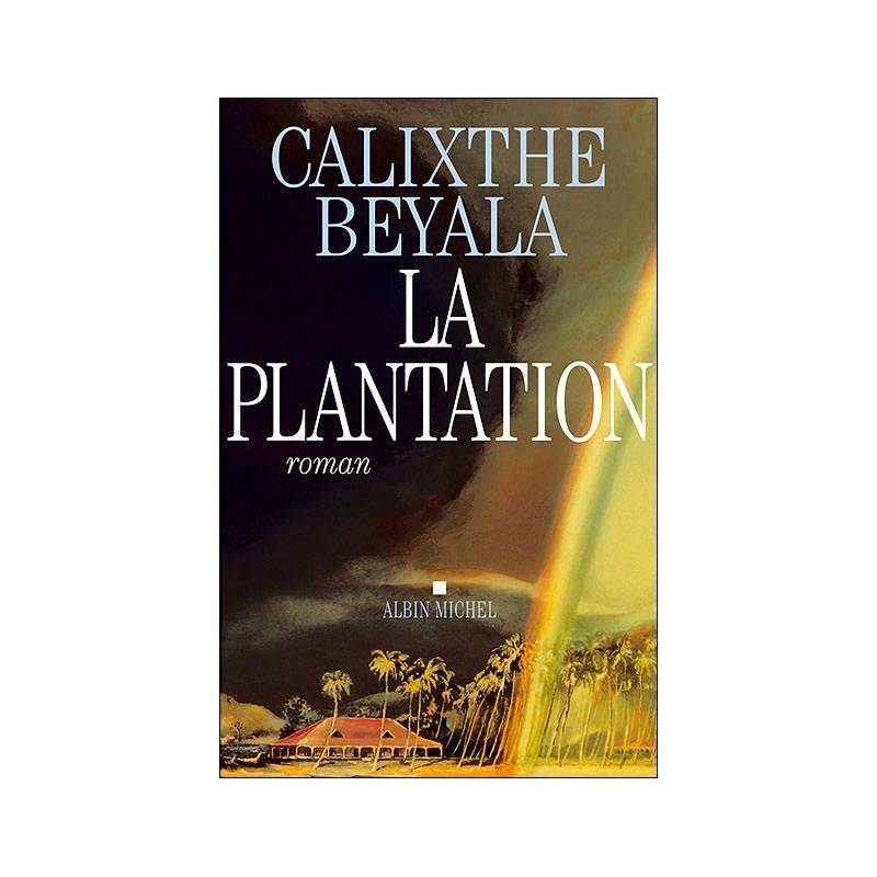 La plantation de Calixthe Beyala