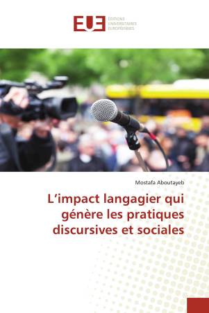 L’impact langagier qui génère les pratiques discursives et sociales