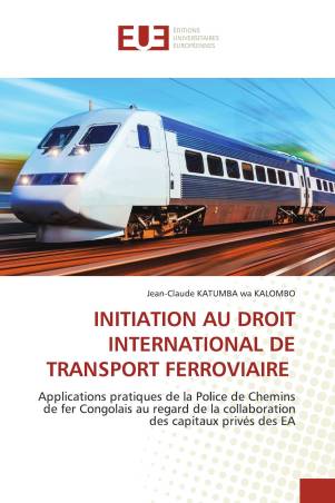 INITIATION AU DROIT INTERNATIONAL DE TRANSPORT FERROVIAIRE