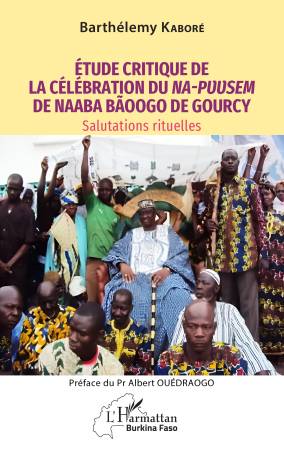 Étude critique de la célébration du Na-Puusem de Naaba Bãoogo de Gourcy