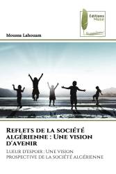 Reflets de la société algérienne : Une vision d'avenir