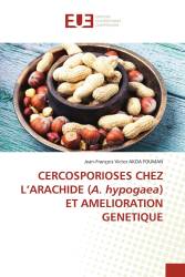 CERCOSPORIOSES CHEZ L’ARACHIDE (A. hypogaea) ET AMELIORATION GENETIQUE