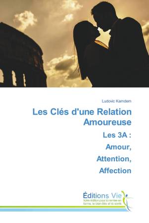Les Clés d'une Relation AmoureuseLes 3A : Amour, Attention, Affection