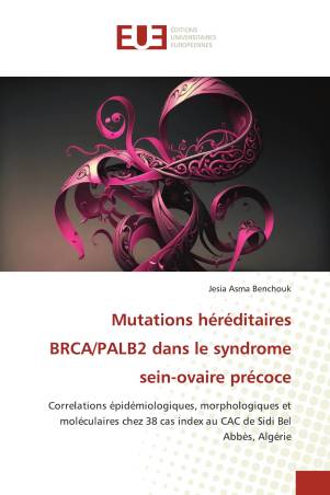 Mutations héréditaires BRCA/PALB2 dans le syndrome sein-ovaire précoce