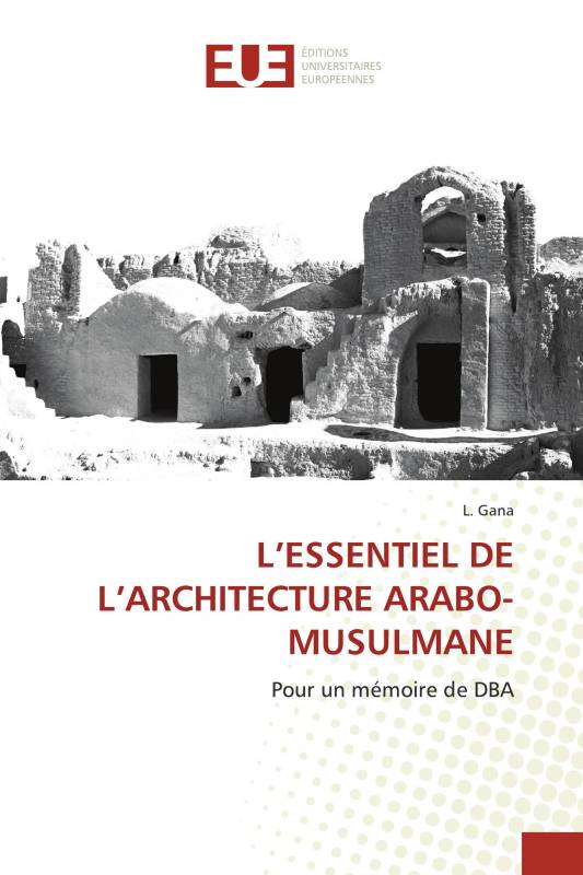 L’ESSENTIEL DE L’ARCHITECTURE ARABO-MUSULMANE