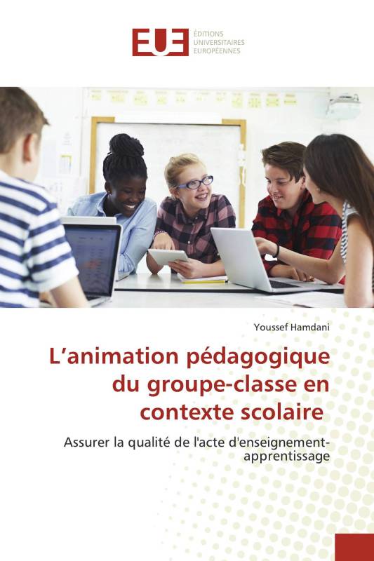 L’animation pédagogique du groupe-classe en contexte scolaire