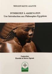 D'Imhotep À Akhenaton. Une introduction aux Philosophes Égyptiens