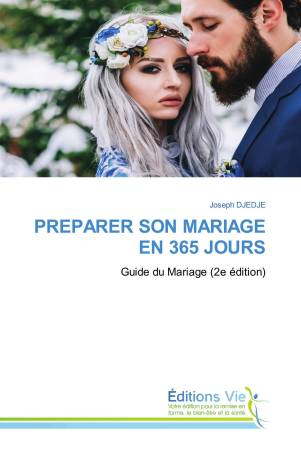 PREPARER SON MARIAGE EN 365 JOURS