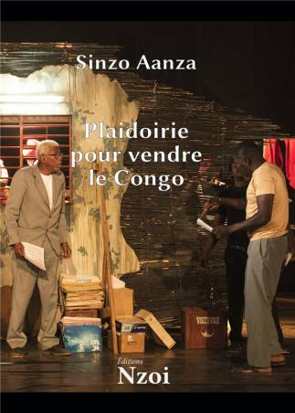 Plaidoirie pour vendre le Congo Sinzo Aanza