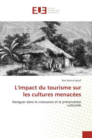 L'impact du tourisme sur les cultures menacées