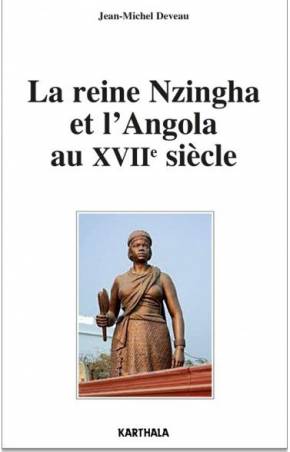 La reine Nzingha et l'Angola au XVIIe siècle de Jean-Michel Deveau