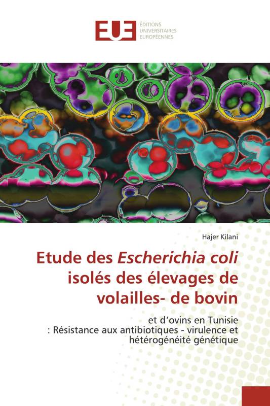 Etude des Escherichia coli isolés des élevages de volailles- de bovin