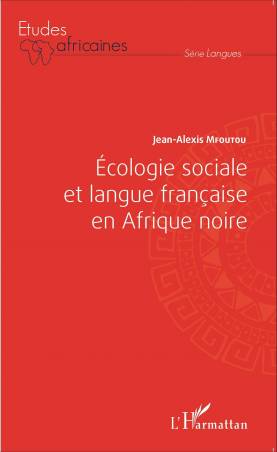 Ecologie sociale et langue française en Afrique noire