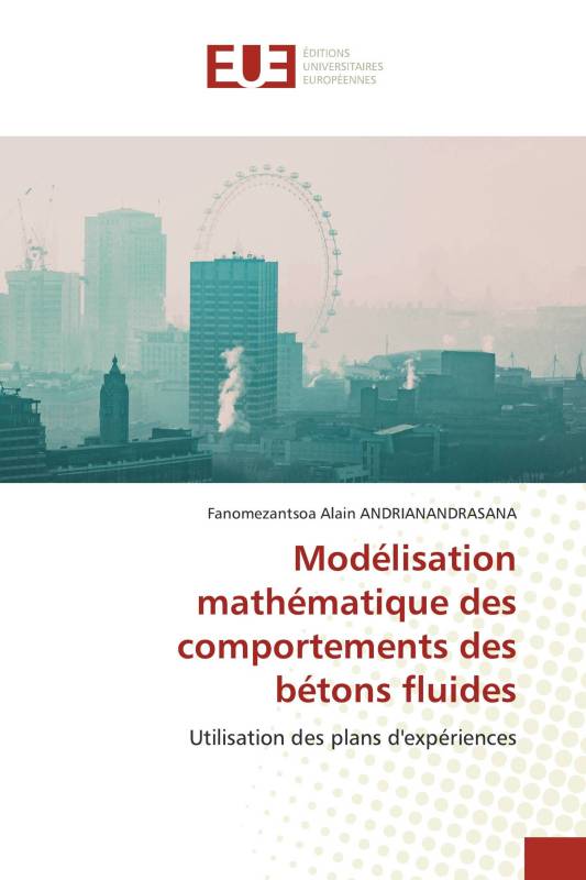 Modélisation mathématique des comportements des bétons fluides